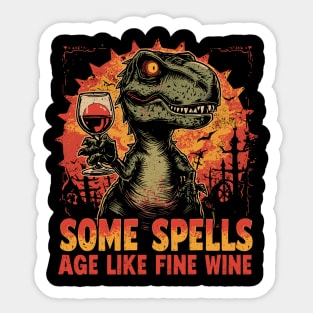 Some Spells Age Like Fine Wine Dinosaur T-Rex Sticker